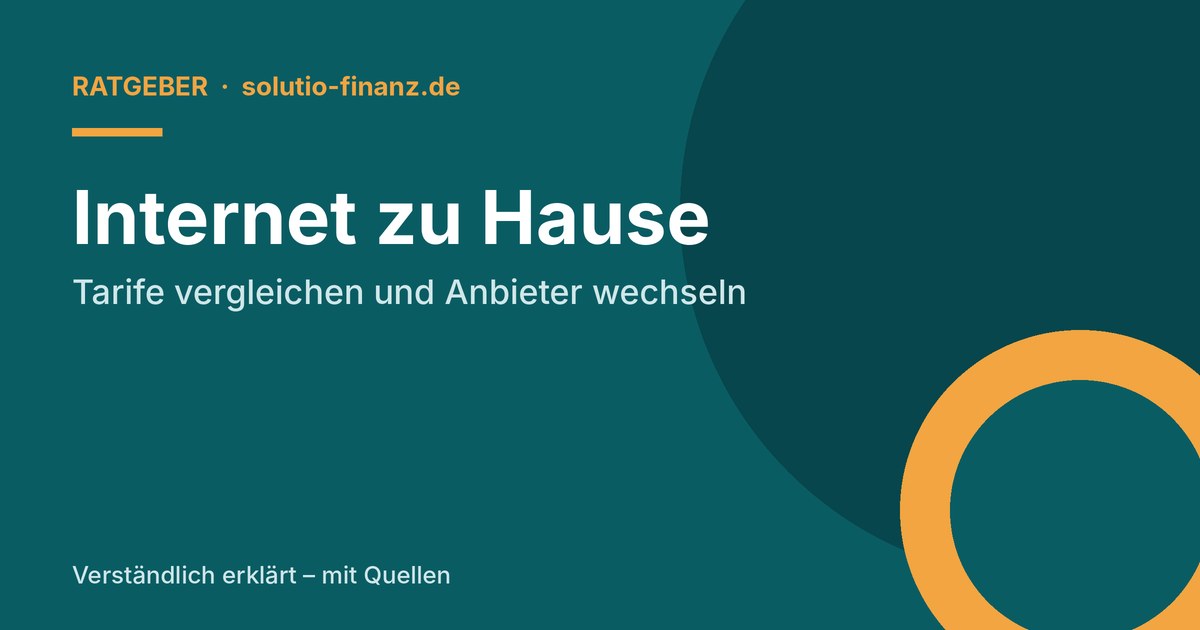 Internet zu Hause: Tarife vergleichen und Anbieter wechseln