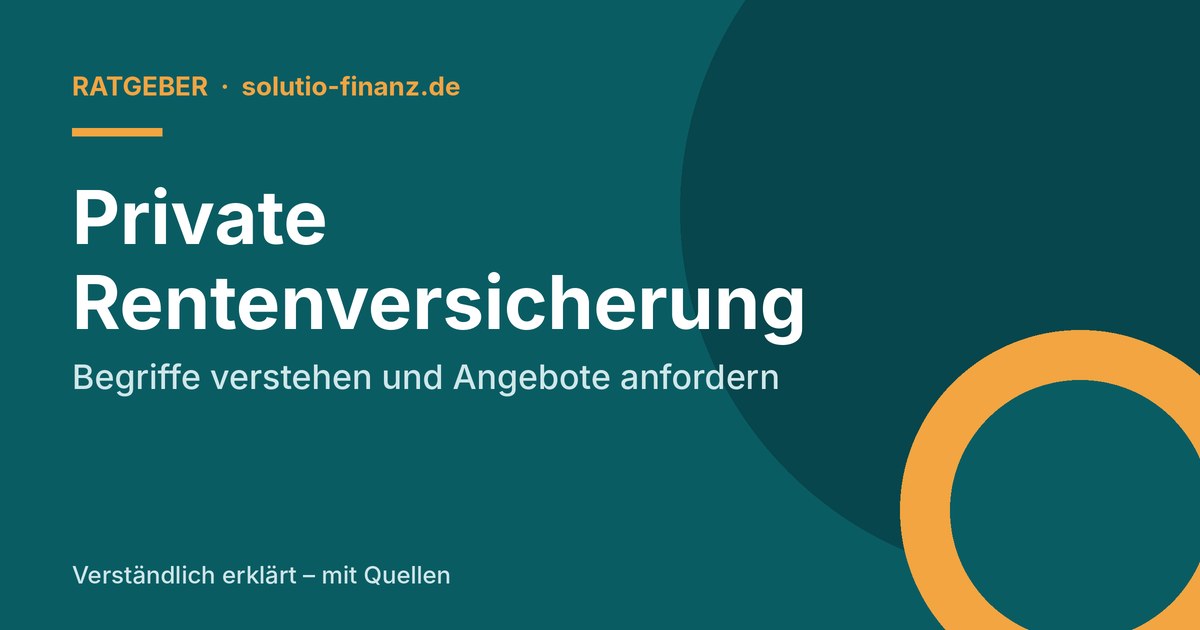 Private Rentenversicherung: Begriffe verstehen und Angebote anfordern