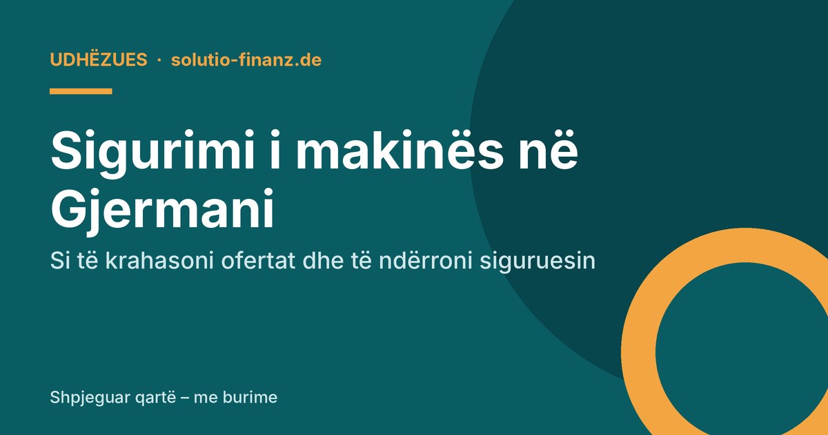 Sigurimi i makinës në Gjermani: si të krahasoni ofertat dhe të ndërroni siguruesin