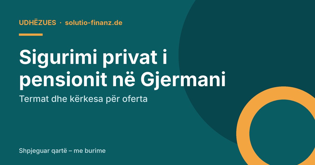 Sigurimi privat i pensionit në Gjermani: termat dhe kërkesa për oferta