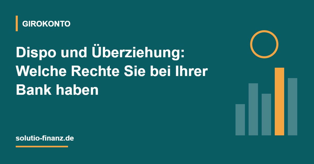 Dispo und Überziehung: Welche Rechte Sie bei Ihrer Bank haben