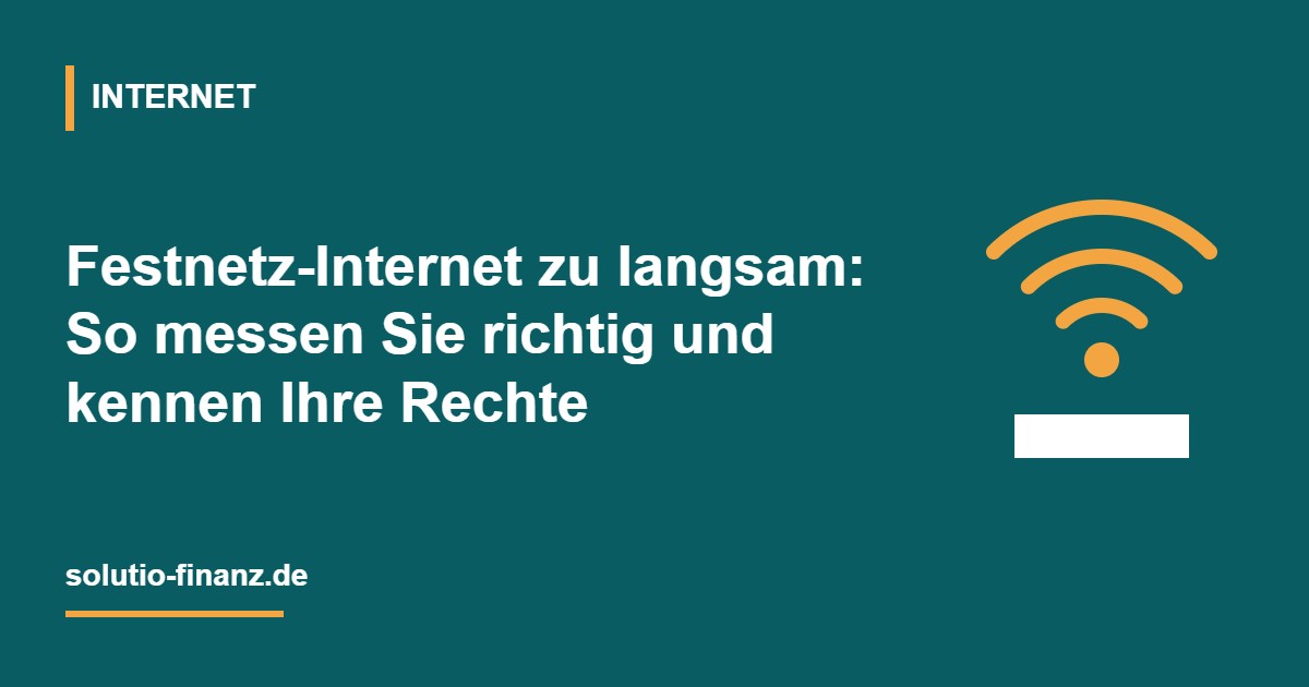 Festnetz-Internet zu langsam: So messen Sie richtig und kennen Ihre Rechte