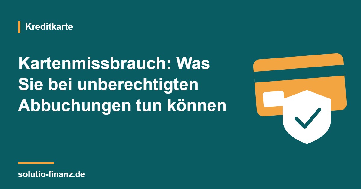 Kartenmissbrauch: Was Sie bei unberechtigten Abbuchungen tun können