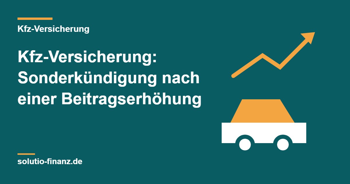 Kfz-Versicherung: Sonderkündigung nach einer Beitragserhöhung