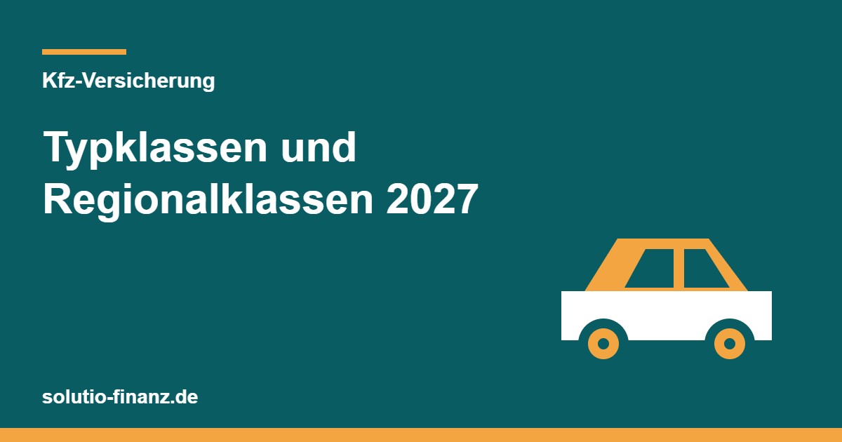 Typklassen und Regionalklassen 2027: Was die Einstufung für Ihre Kfz-Versicherung bedeutet